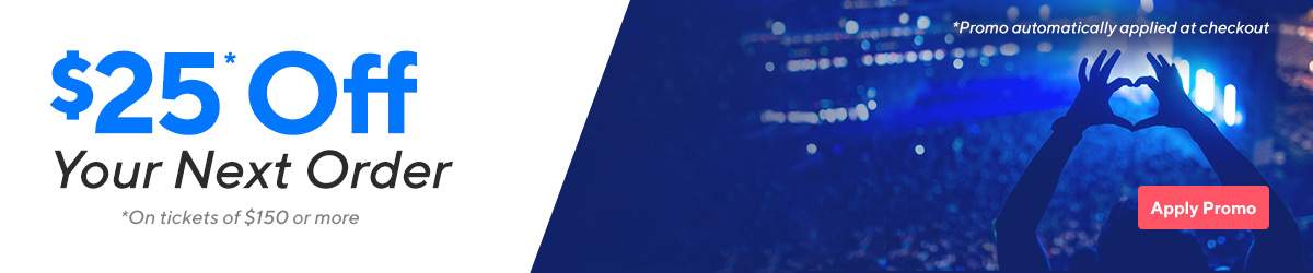 Save $25 on Your Next Event! NBA, NFL, NHL, MLB, MLS and more!